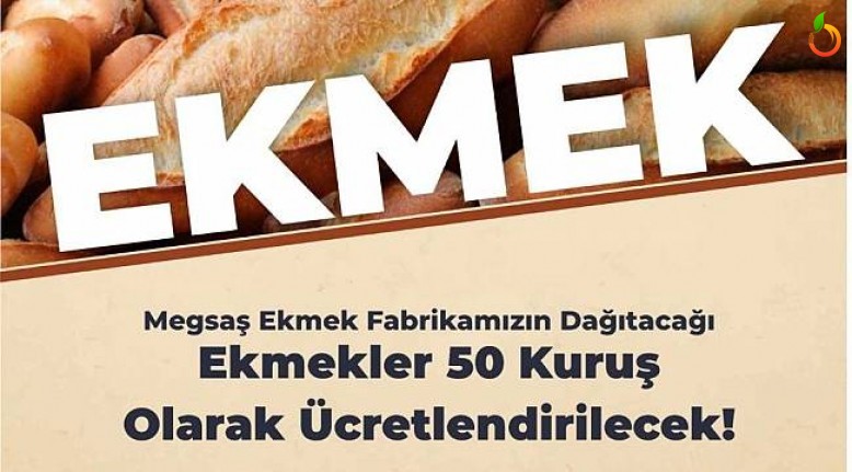 Başkan Gürkan İstedi MEGSAŞ Ekmeği 50 Kuruşa Verecek  2 Gün Boyunca