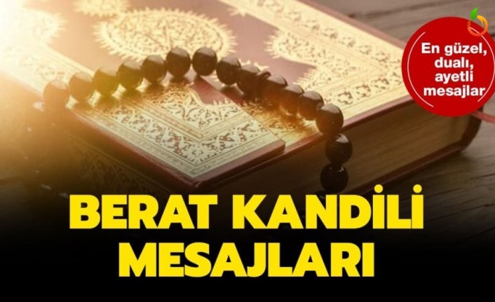 En Güzel Berat Kandili Mesajları-En Güzel Kandil Mesajları ve Sözleri