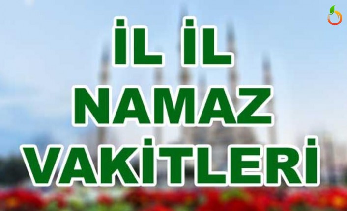 İl İl Namaz Vakitleri- İl İl İmsak Vakitleri