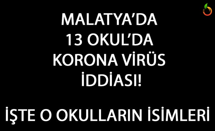 Malatya'da 13 Okulda Coronavirüs İddiası