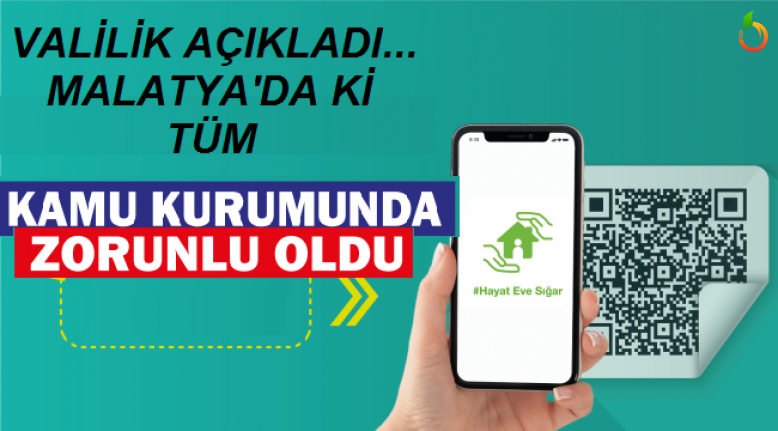 Malatya'da Tüm Kamu Kurumlarına Girişte HES Kodu Sorulacak