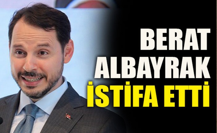 Hazine ve Maliye Bakanı Berat Albayrak istifa etti