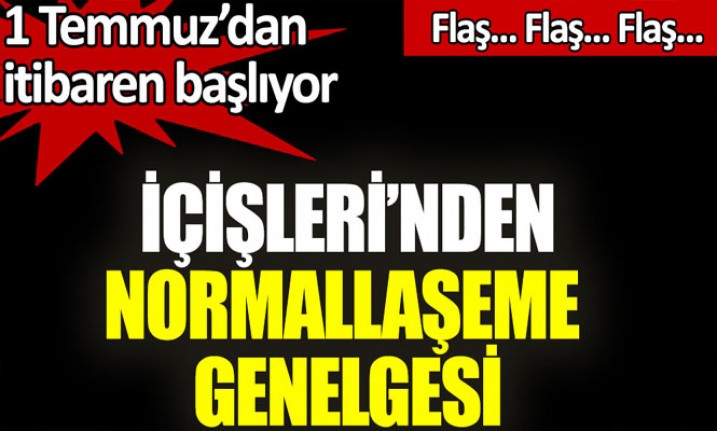 İçişleri Bakanlığı'ndan Kademeli Normalleşme Genelgesi