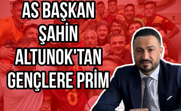 As Başkan Altunok’tan Gençlere Prim