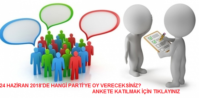 24 Haziran 2018 Seçimlerinde Hangi Partiye Oy Vereceksiniz? TIKLA ANKETE KATIL