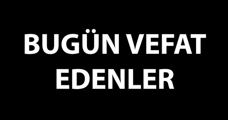 Malatya'da Bugün Vefat Edenler