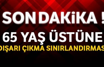 65 Yaş Üstünün Dışarı Çıkma Yasağı