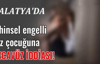 Malatya'da Zihinsel Engelli Kız Çocuğuna Tecavüz İddiası