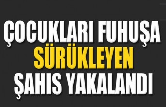 Çocukları Fuhuşa Teşvik Etmekten Aranan Şahıs Yakalandı