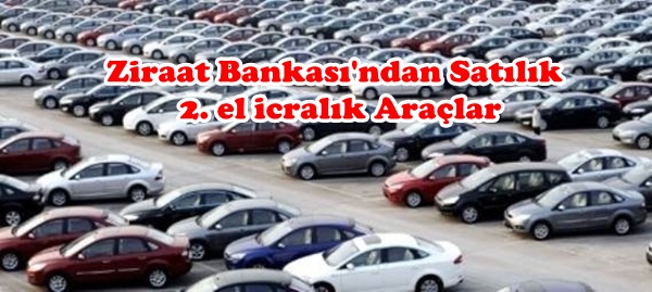 Ziraat Bankası'ndan Satılık 2. El Arabalar