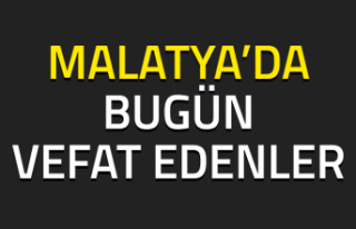 Malatya'da Bugün Vefat Edenler