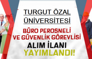 Turgut Özal Üniversitesi Büro Görevlisi ve Koruma...